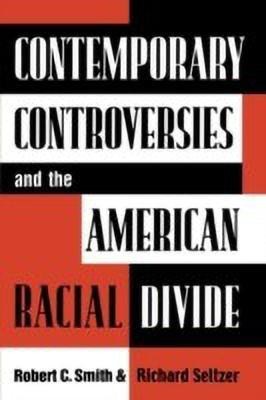 Contemporary Controversies and the American Racial Divide(English, Paperback, Smith Robert C.)