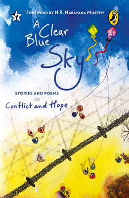 A Clear Blue Sky  - Stories and Poems on Conflict and Hope(English, Paperback, N. R. Narayana Murthy)
