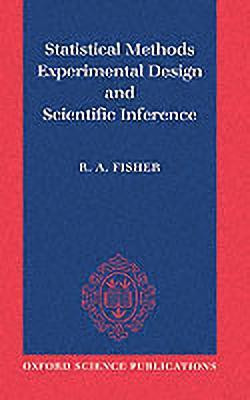 Statistical Methods, Experimental Design, and Scientific Inference(English, Paperback, Fisher R. A.)