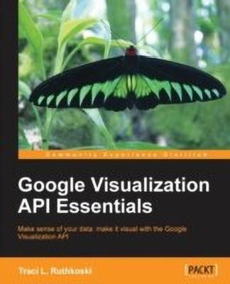 Google Visualization API Essentials(English, Electronic book text, L. Ruthkoski)