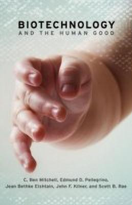 Biotechnology and the Human Good(English, Paperback, Mitchell C. Ben)