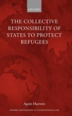 The Collective Responsibility of States to Protect Refugees(English, Hardcover, Hurwitz Agnes)