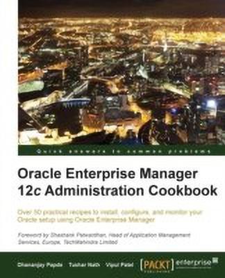 Oracle Enterprise Manager 12c Administration Cookbook(English, Paperback, Papde Dhananjay)