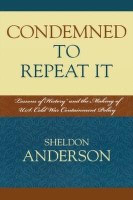 Condemned to Repeat It(English, Hardcover, Anderson Sheldon)