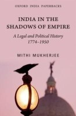 India in the Shadows of Empire(English, Paperback, Mukherjee Mithi)