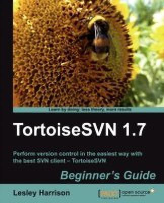 TortoiseSVN 1.7 Beginners Guide(English, Paperback, Harrison Lesley A.)