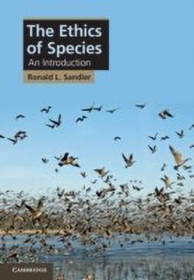 The Ethics of Species(English, Hardcover, Sandler Ronald L.)