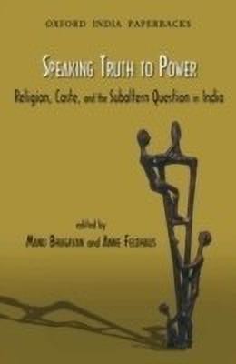 Speaking Truth to Power  - Religion, Caste, and the Sabaltern Question in India(English, Paperback, unknown)