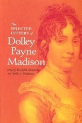 The Selected Letters of Dolley Payne Madison(English, Hardcover, Madison Dolly)