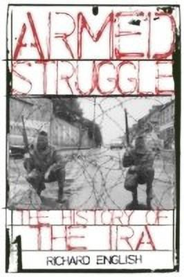 Armed Struggle  - The History of the IRA(English, Paperback, English Richard Lecturer in Politics)