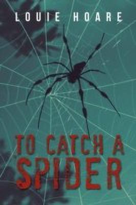 To Catch a Spider(English, Paperback, Hoare Louie)