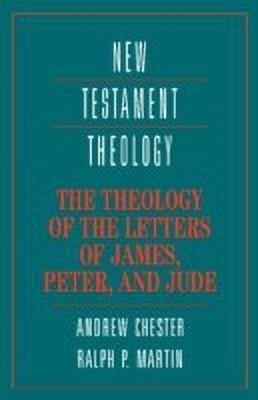 The Theology of the Letters of James, Peter, and Jude(English, Paperback, Chester Andrew)