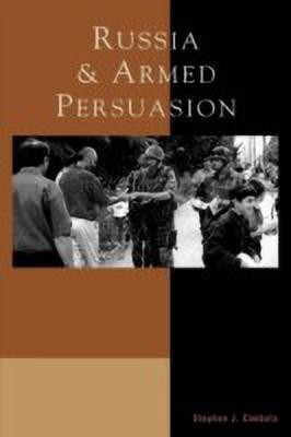 Russia and Armed Persuasion(English, Paperback, Cimbala Stephen J.)