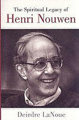 The Spiritual Legacy of Henri Nouwen(English, Paperback, LaNoue Deirdre)