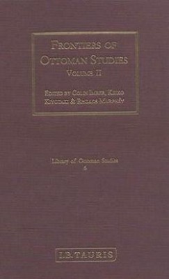 Frontiers of Ottoman Studies: v. 2(English, Hardcover, Imber Colin Dr.)