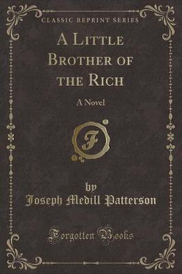 A Little Brother of the Rich(English, Paperback, Patterson Joseph Medill)
