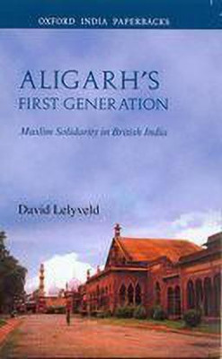 Aligarh's First Generation(English, Paperback, Lelyveld David Professor)