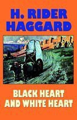 Black Heart and White Heart(English, Paperback, Haggard H. Rider)
