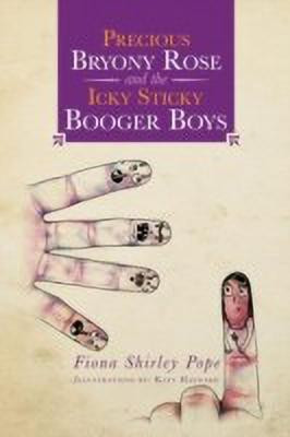 Precious Bryony Rose and the Icky Sticky Booger Boys(English, Paperback, Pope Fiona Shirley)