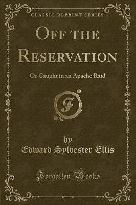 Off the Reservation(English, Paperback, Ellis Edward Sylvester)
