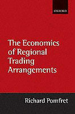 The Economics of Regional Trading Arrangements(English, Paperback, Pomfret Richard)
