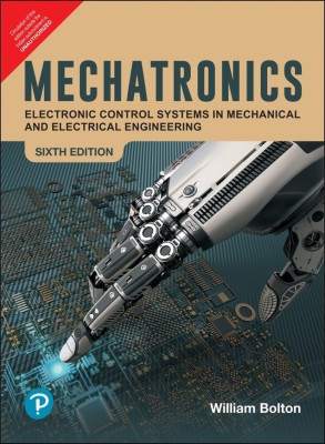 MECHATRONICS :Electronic control systems
in mechanical and electrical 
engineering by Pearson(English, Paperback, William Bolton)