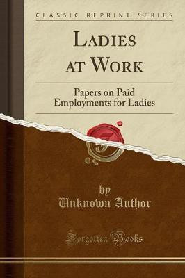 Ladies at Work(English, Paperback, Author Unknown)