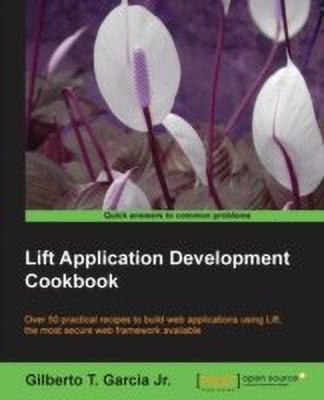 Lift Application Development Cookbook(English, Electronic book text, GarciaJr. Gilberto T.)