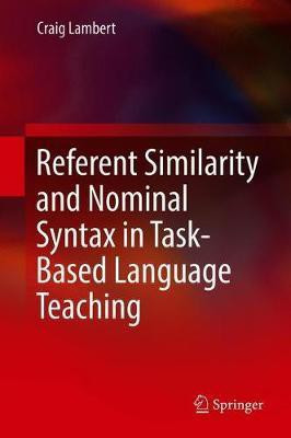 Referent Similarity and Nominal Syntax in Task-Based Language Teaching(English, Hardcover, Lambert Craig)