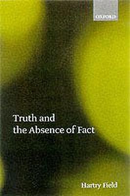 Truth and the Absence of Fact(English, Paperback, Field Hartry)