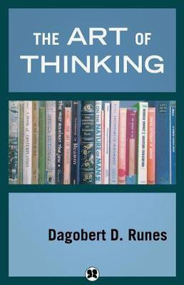 The Art of Thinking(English, Electronic book text, Runes Dagobert D)