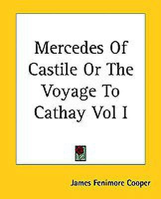 Mercedes Of Castile Or The Voyage To Cathay Vol I(English, Paperback, Cooper James Fenimore)