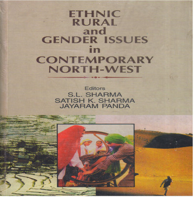 Ethnic, Rural And Gender Issues In Contemporary North West(Hardcover, S.L. Sharma â¢Satish K. Sharma â¢ Jaya Ram Panda (Eds.))