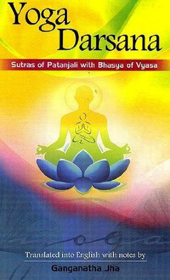 Yoga Darsana: Sutras of Patanjali with Bhasya of Vyasa(English, Paperback, Ganganatha Jha)