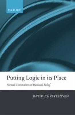 Putting Logic in its Place(English, Paperback, Christensen David)