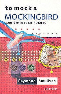 To Mock a Mockingbird: and Other Logic Puzzles(English, Paperback, Smullyan Raymond)