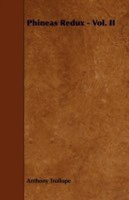Phineas Redux - Vol. II(English, Paperback, Trollope Anthony)