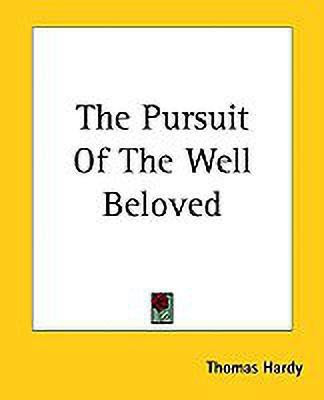 The Pursuit Of The Well Beloved(English, Paperback, Hardy Thomas)
