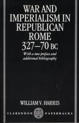 War and Imperialism in Republican Rome 327-70 B.C(English, Paperback, Harris William V.)