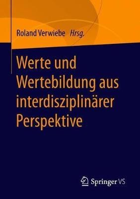 Werte und Wertebildung aus interdisziplinaerer Perspektive(German, Paperback, unknown)