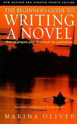 The Beginner's Guide to Writing a Novel 4th Edition(English, Paperback, Oliver Marina)