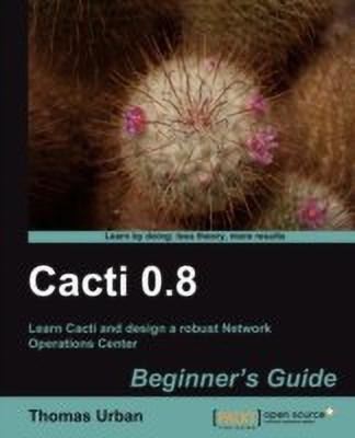 Cacti 0.8 Beginner's Guide(English, Electronic book text, Urban Thomas)