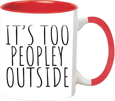 ARTBUG IT'S Too Peopley Outside -1208-Red Ceramic Coffee Mug(350 ml)
