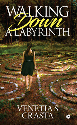 WALKING DOWN A LABYRINTH(English, Paperback, VENETIA S CRASTA)