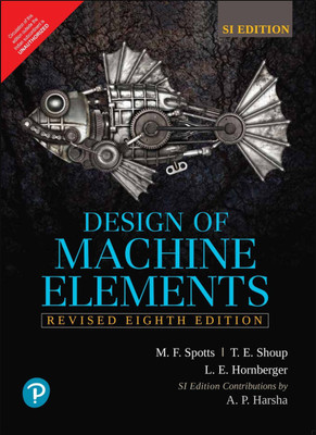 Design of Machine Elements by Pearson | Revised 8th Edition(English, Paperback, M F Spotts
Terry E. Shoup
L. E. Hornberge)