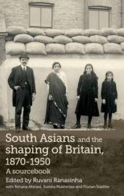 South Asians and the Shaping of Britain, 1870-1950(English, Hardcover, unknown)