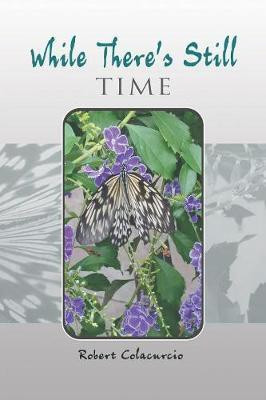 While There'S Still Time(English, Paperback, Colacurcio Robert)