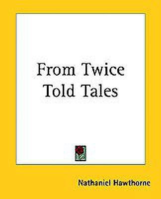From Twice Told Tales(English, Paperback, Hawthorne Nathaniel)