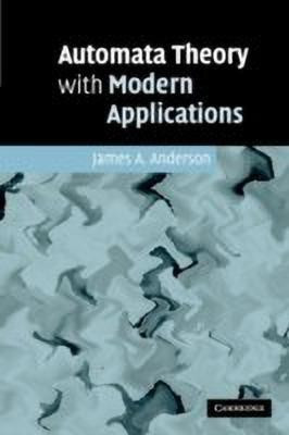 Automata Theory with Modern Applications(English, Paperback, Anderson James A.)