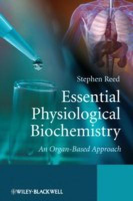 Essential Physiological Biochemistry  - An Organ-Based Approach(English, Hardcover, Reed Stephen)